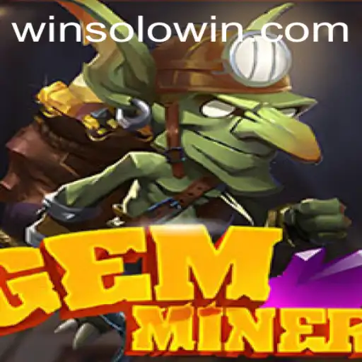 Discover the Thrills of GemMiner and the Innovative Solowin Login